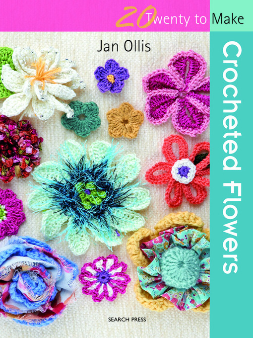 Title details for 20 to Make: Crocheted Flowers by Jan Ollis - Available